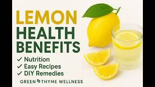 Lemon Health Benefits: Nutrition, Easy Recipes & DIY Remedies | Green Thyme Wellness