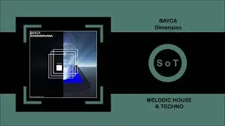 BAYCA - Dimension (Original Mix) [Melodic House & Techno] [ThreeRecords]