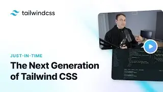 «Точно в срок»: следующее поколение CSS Tailwind