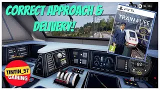 Train Life: A Railway Simulator | CORRECT APPROACH & DELIVERY! | #TrainLife