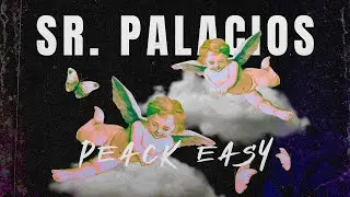 Sr. Palacios - Peack Easy (Official Music Video)