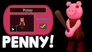 How to Unlock PENNY in PIGGY!