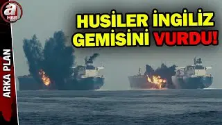 Husiler İngiliz gemisini böyle vurdu! ABD-İsrail İran'a saldıracak mı? | A Haber