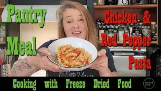 Chicken & Red Pepper Pasta ~ Thrive Life Recipe ~ Freeze Dried Food ~ Pantry Meal