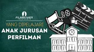 Inilah Yang Dipelajari Anak Jurusan Perfilman | FILM INDONESIA - SIMAK YUK!