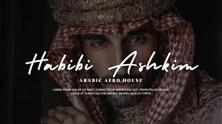 Habibi Ashkim&ndash; Arabic x Turkish Afro House Mix (New) | Oriental Afro Deep House | 2025 DJ Remix