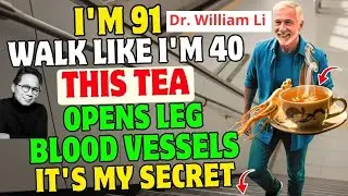 Over 60? Drink These 3 Teas to Rebuild Muscle and Walk Strong Like You Did at 40 | Dr. William Li