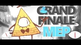 Grand Finale || Gravity Falls || FULL MEP