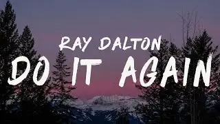 Ray Dalton - Do It Again (Lyrics)