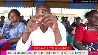 DR MAURICE WAMBUA FULL SPEECH DURING KIUNDWANI SEC SCHOOL PRIZE GIVING DAY CEREMONY