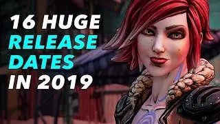 Upcoming Games of 2019 (With Actual Release Dates)