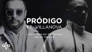 Alex Campos Ft. Villanova - PR&Oacute;DIGO (Video Lyrics)