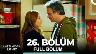 Kalbimdeki Deniz 26. Bölüm