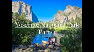 Yosemite National Park - Reopened after COVID-19 Shutdown: Part - 1 (4K)