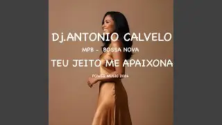 TEU JEITO ME APAIXONA (BOSSA NOVA)
