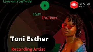 1409 Podcast w/ Toni Esther