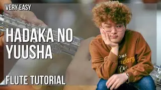 How to play Hadaka no Yuusha (Ousama Ranking) by Vaundy on Flute (Tutorial)