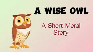 A Wise Owl | Short Moral Story | Childenzia English Story