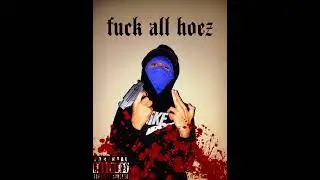Fuck all hoez - d.c (prod jay cactus)