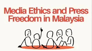 G17-Media Ethics and Press Freedom in Malaysia (MGM4137-Assesment2)