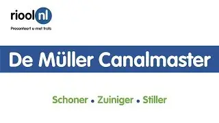 De RIOOL.NL Canalmaster Rioolreiniger is Schoner - Zuiniger - Stiller