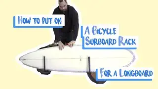 Bicycle Surfboard Rack Installation for Longboard | Moved By Bikes