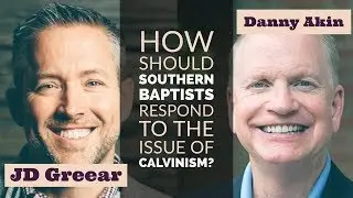 JD Greear and Danny Akin on Calvinism in the SBC