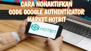 cara non aktifkan code google autenticator 2af market Hotbit