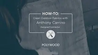 How to Clean Outdoor Cushions | POLYWOOD Care Tips With Anthony Carrino