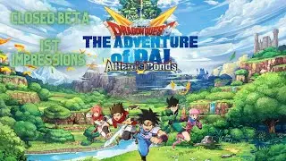 Dragon Quest Adventures of Dai - Closed Beta + First Impressions! Dragon Quest Heroes A Hero's Bonds