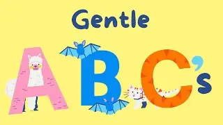 Gentle ABCs | Alphabet Song | Learn the ABCs with A Relaxing Learning Song