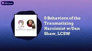 IndoctriNation - 8 Behaviors of the Traumatizing Narcissist w/Dan Shaw, LCSW