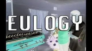 *** YOUR FUNERAL 3 ***  ✝ EULOGY ✝