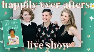 HAPPILY EVER AFTERS LIVESHOW