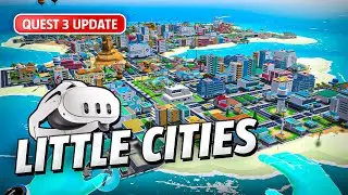 Little Cities - Meta Quest 3 Update Gameplay | First Minutes [No Commentary]