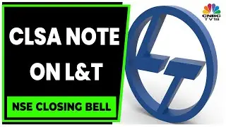 Акции L&T торгуются на повышенных позициях после выпуска облигаций CLSA | Закрытие торгов на NSE | CNBC-TV18