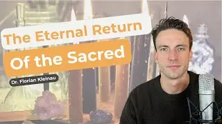 Mircea Eliade and The Eternal Return of the Sacred Space