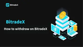 BitradeX Withdrawal Tutorial: 3-Minute Quick Start Guide