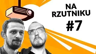 Na Rzutniku #7: The Zone, Hades i gry wszelkie