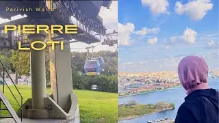 THINGS TO DO IN PIERRE LOTI | EYUPSULTAMN | WALKING TOUR 4K HDR | PARIVISH WORLD