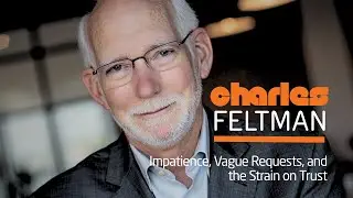 Impatience, Vague Requests, and the Strain on Trust