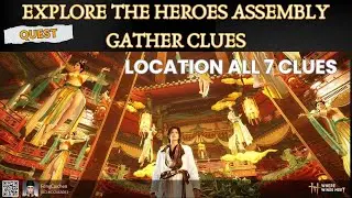 Explore the heroes assembly, gather clues | All 7 Clues Location | Where Winds Meet