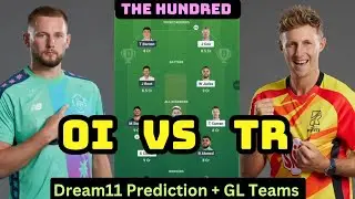 OI VS TR Dream11 Prediction|Oval Invincibles vs Trent Rockets Dream11|The Hundred 2025