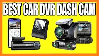 Top 5 Best Car DVR Dash Cam in 2024