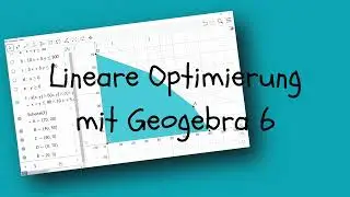 Lineare Optimierung mit Geogebra 6