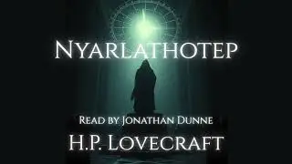 🌑 Timeless Terrors No. 38 | Lovecraft&rsquo;s Nyarlathotep | Narrated by Horror Author J. Dunne