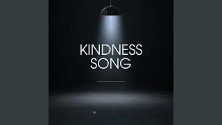 Kindness Song