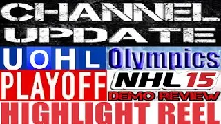 **LAST NHL 14 VIDEO/CHANNEL UPDATE/UOHL PLAYOFF HIGHLIGHTS/NHL 15 DEMO MINI REVIEW**