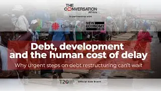Debt, development and the human cost of delay: Why urgent steps on debt restructuring can&rsquo;t wait