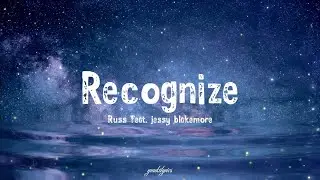 Russ - Recognize (feat. Jessy Blakemore) (lyrics)